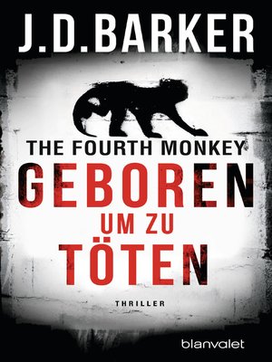 cover image of The Fourth Monkey--Geboren, um zu töten: Thriller